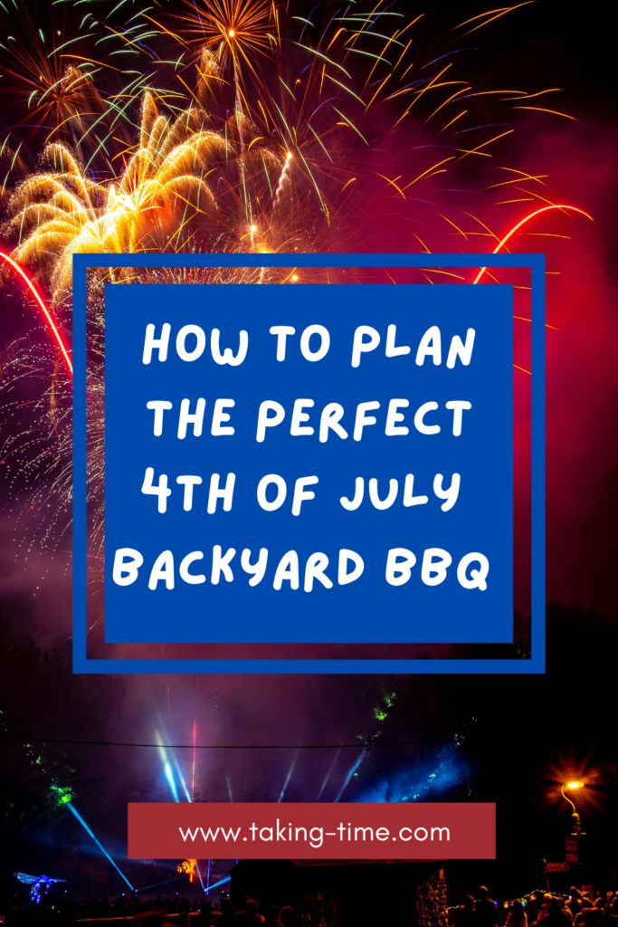 Taking-time.com
How to plan the perfect backyard BBQ for the 4th of July
Photo by Peter Spencer: https://www.pexels.com/photo/fireworks-display-1317374/