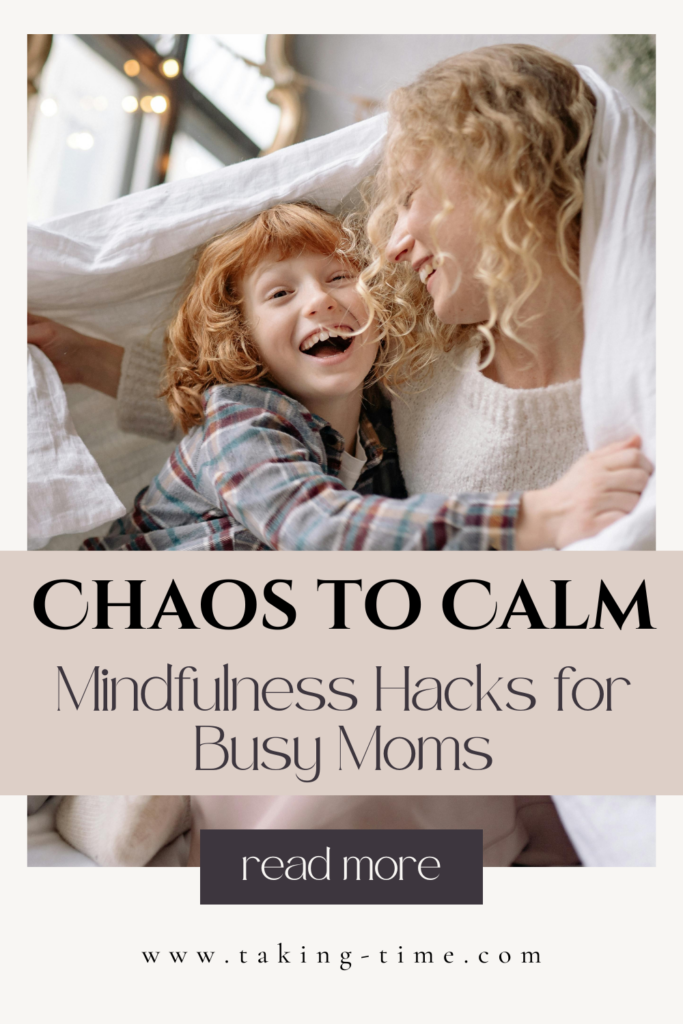 Chaos to calm: mindfulness hacks for busy moms 
taking-time.com
Photo by Yan Krukau: https://www.pexels.com/photo/smiling-mother-and-son-hugging-and-covering-under-sheet-6210292/