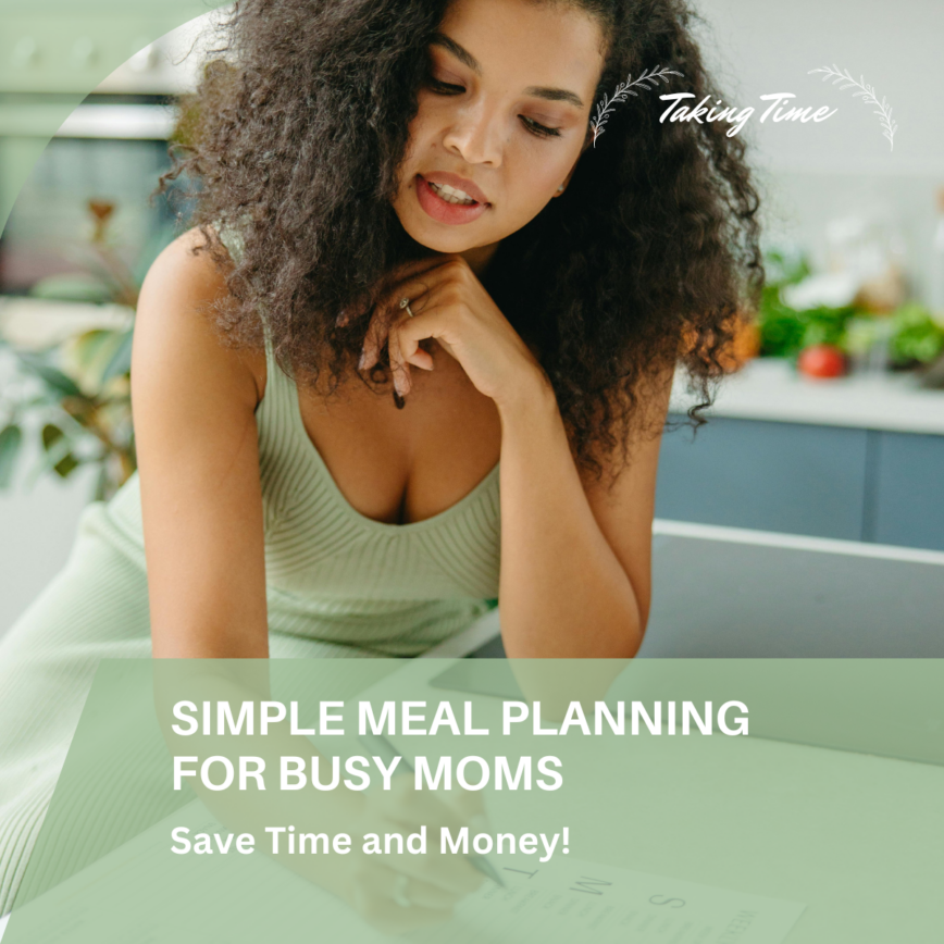 Simple meal planning tips for busy moms, focusing on saving time and money with easy-to-follow strategies, budget-friendly recipes, and time-saving hacks for efficient meal prep.