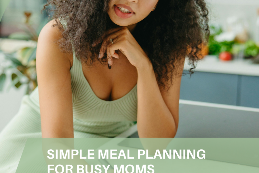 Simple meal planning tips for busy moms, focusing on saving time and money with easy-to-follow strategies, budget-friendly recipes, and time-saving hacks for efficient meal prep.