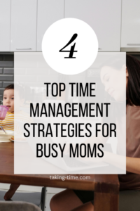 4 time management strategies for busy moms, including prioritizing tasks, setting realistic goals, creating routines, and delegating responsibilities. Practical tips help moms balance parenting and household duties while carving out time for self-care and personal interests.