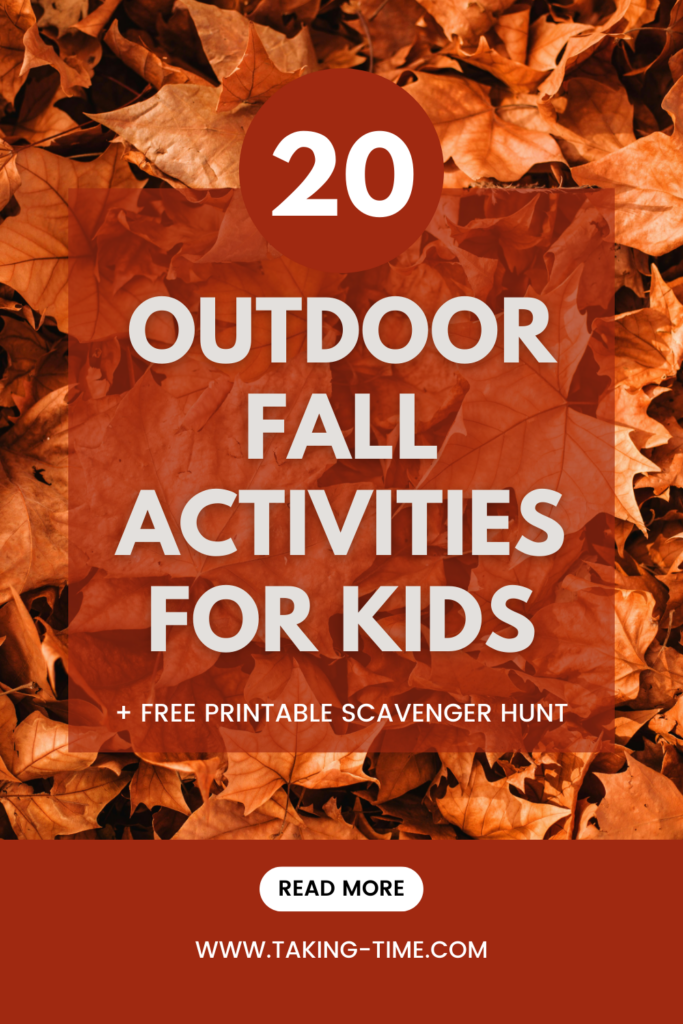 A blog post titled "Outdoor Fall Activities for Kids" on Taking Time, featuring 20 engaging and educational activities to keep children active during the fall season. Activities include nature walks, leaf collecting, jumping in leaf piles, fall scavenger hunts, hiking, visiting parks, pumpkin patch visits, starting a fall garden, fishing, kite flying, bird watching, apple picking, camping, stargazing, fall picnics, pumpkin carving, pine cone painting, fall sensory bins, bobbing for apples, and playing tag. The post emphasizes creating lasting memories while enjoying the crisp air and beautiful autumn scenery. | fall activities for kids | fall activities kindergarten | fall activities for kindergarteners | fall activities for preschoolers science | outdoor fall activities | fall activities | fall activities for the family | fall activities worksheets | outdoor fall games