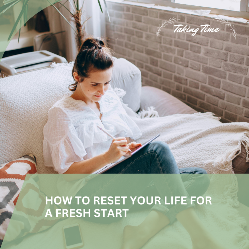 Guide on how to reset your life for a fresh start, covering goal setting, life reset tips, and steps like assessing current routines, finding root causes, solution brainstorming, and tracking progress. Perfect for creating a life you love.