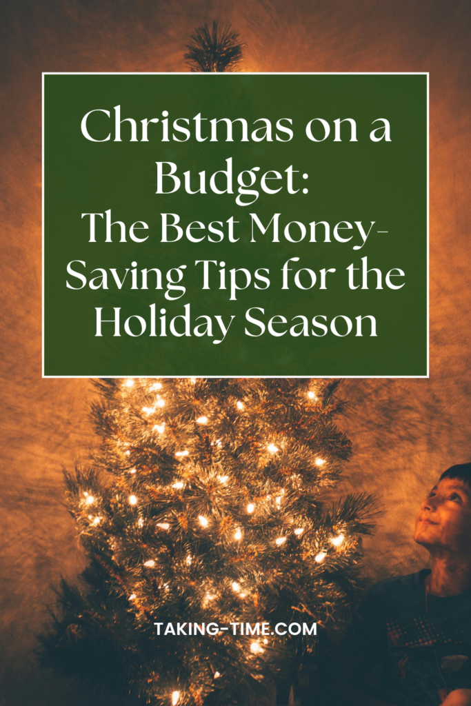 Christmas on a budget tips including setting a holiday budget, using sinking funds, doing no-spend months, finding budget-friendly gifts, shopping secondhand, using cashback apps, hosting potlucks, and creating simple family traditions. Emphasis on saving money at Christmas without sacrificing joy. Perfect for family Christmas on a budget!