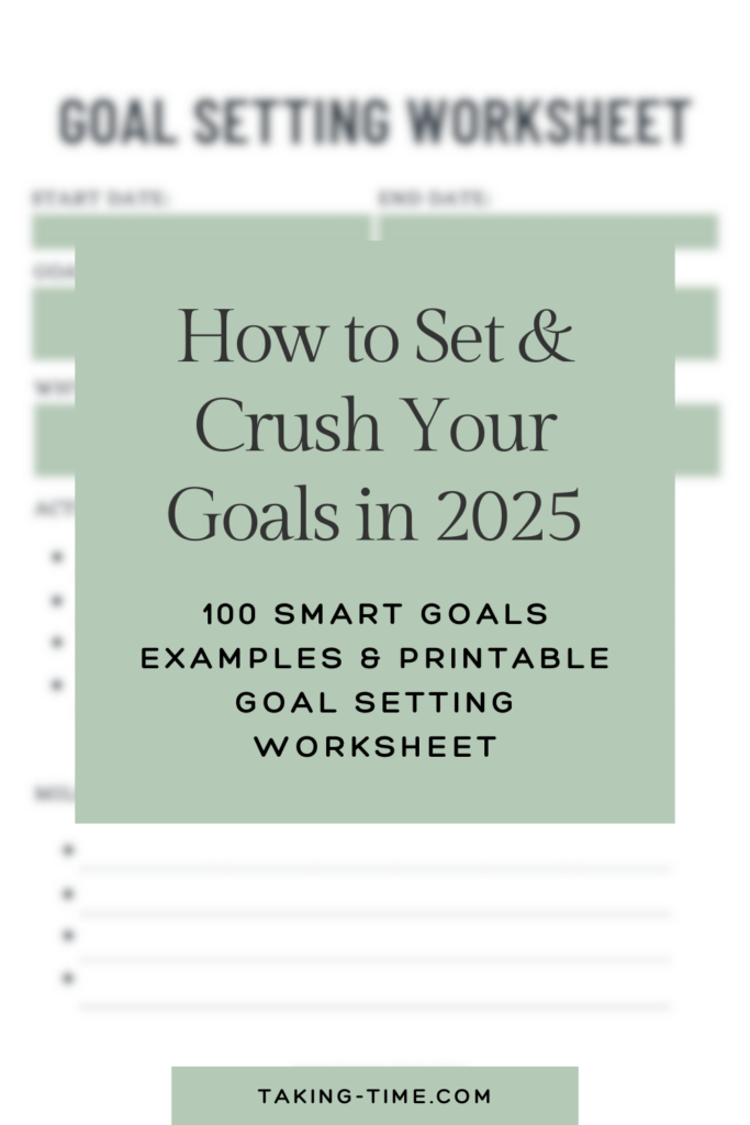 Blog post titled "100 Life Goals for 2025: How to Set Goals and Achieve Them." Covers benefits of goal setting, creating a personal goals list, using SMART goals, and building habits to improve life and stay consistent. Includes goal setting examples across health, finance, relationships, personal development, and lifestyle, with activities and templates to support a year-end reflection