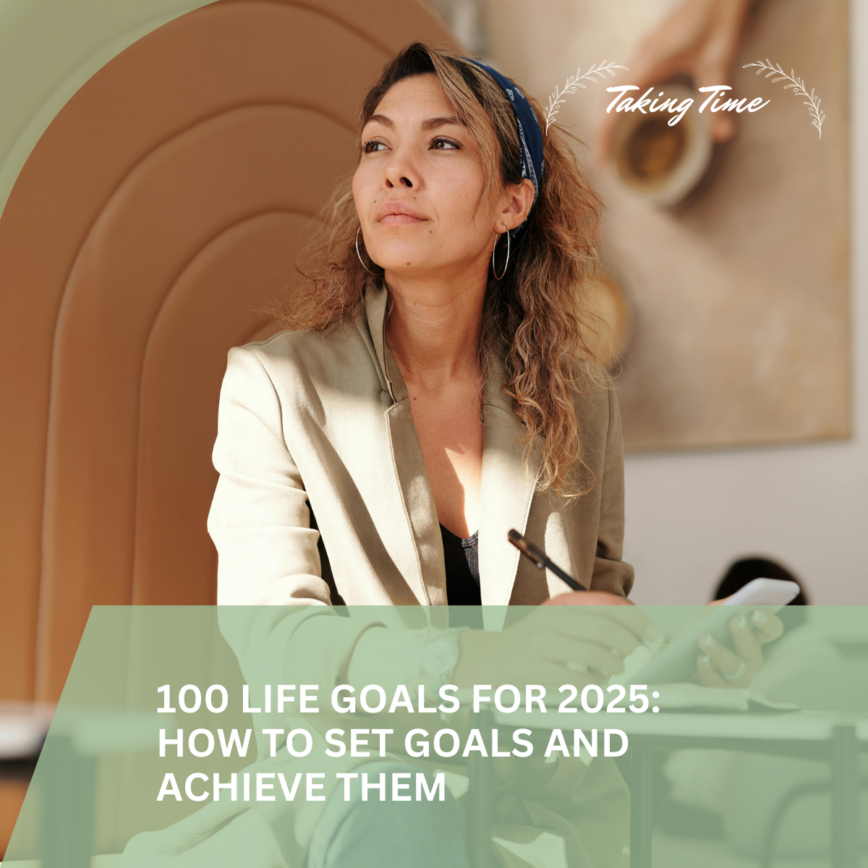 Blog post titled "100 Life Goals in 2025: How to Set Goals and Achieve Them." Covers benefits of goal setting, creating a personal goals list, using SMART goals, and building habits to improve life and stay consistent. Includes goal setting examples across health, finance, relationships, personal development, and lifestyle, with activities and templates to support a year-end reflection