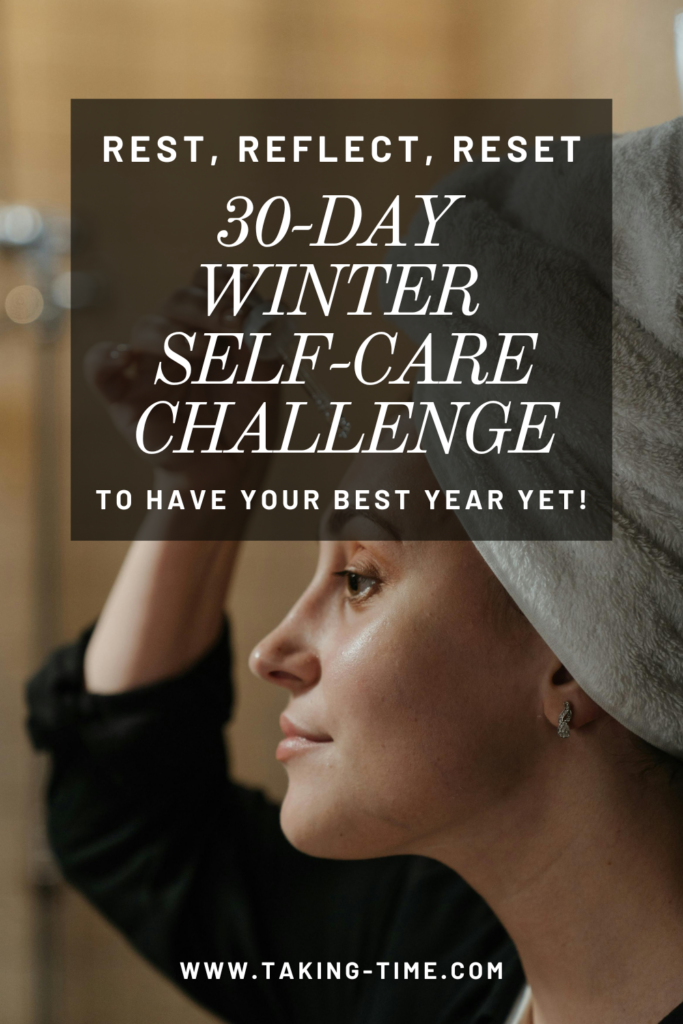 30 day winter self care challenge to make this year amazing! Embrace the theme of rest, reflect, reset to set yourself up for success. Self care ideas, self care tips, self care ideas, winter self care, self care kit, how to take care of yourself in winter