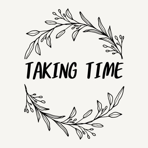 Taking time website logo - a blog about taking time for what matters most to you.