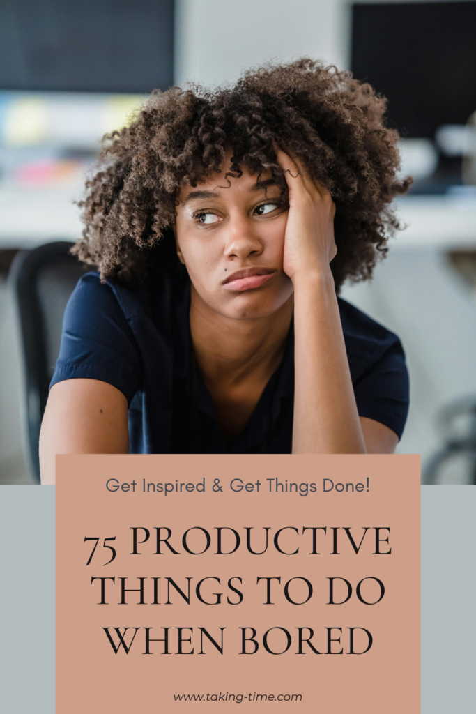 Stuck with nothing to do? This list of 75 productive things to do when bored will help you stay organized, learn new skills, and make the most of your time!